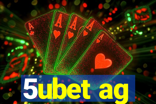 5ubet ag